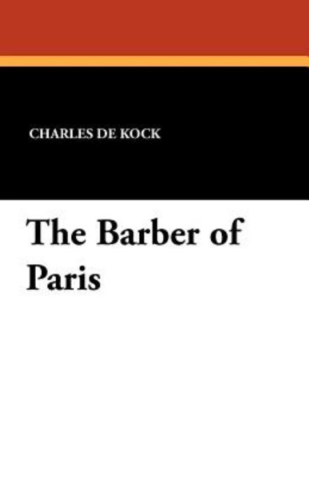 Charles De Kock · The Barber of Paris (Paperback Book) (2024)