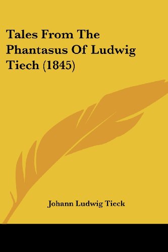 Cover for Johann Ludwig Tieck · Tales from the Phantasus of Ludwig Tiech (1845) (Paperback Book) (2008)