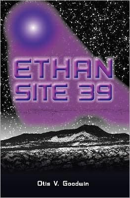 Cover for Otis V Goodwin · Ethan: Site 39 (Paperback Book) (2009)