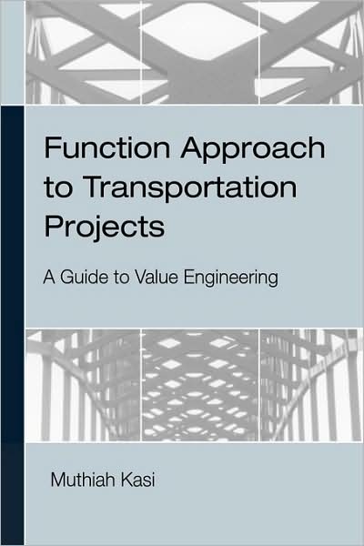 Cover for Muthiah Kasi · Function Approach to Transportation Projects - a Value Engineering Guide (Paperback Bog) (2009)