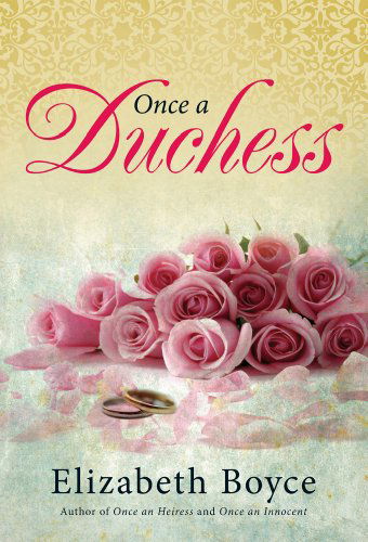 Once a Duchess - Elizabeth Boyce - Książki - Crimson Romance - 9781440573453 - 29 listopada 2013