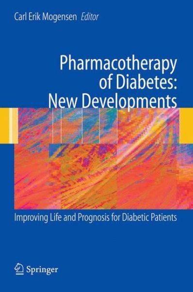 Cover for Carl Erik Mogensen · Pharmacotherapy of Diabetes: New Developments: Improving Life and Prognosis for Diabetic Patients (Taschenbuch) [Softcover reprint of hardcover 1st ed. 2007 edition] (2010)