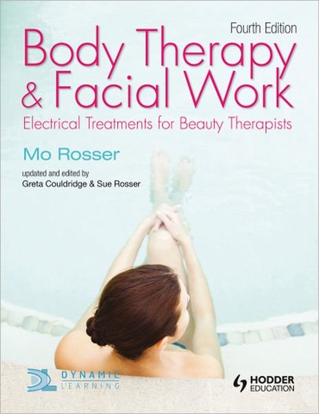 Cover for Mo Rosser · Body Therapy and Facial Work: Electrical Treatments for Beauty Therapists, 4th Edition (Paperback Book) [4 Revised edition] (2012)
