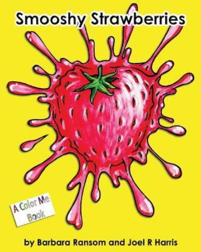 Smooshy Strawberries - Barbara Ransom - Books - Createspace Independent Publishing Platf - 9781448618453 - June 9, 2009