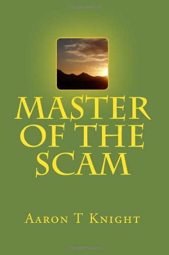 Cover for Mr Aaron T Knight · Master of the Scam (Paperback Book) (2009)