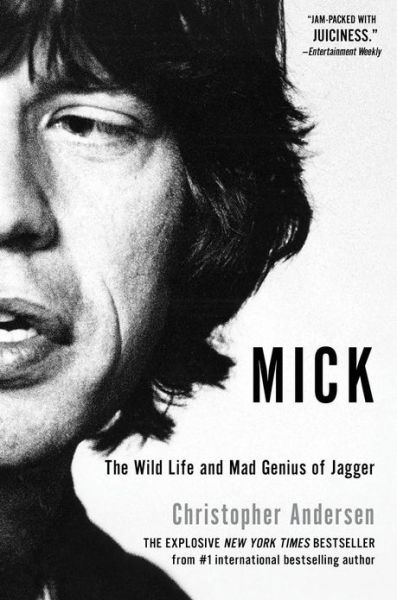 Mick: The Wild Life and Mad Genius of Jagger - Christopher Andersen - Books - Gallery Books - 9781451661453 - March 5, 2013