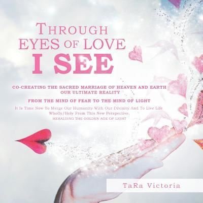 Cover for Tara Victoria · Through Eyes of Love I See (Taschenbuch) (2016)