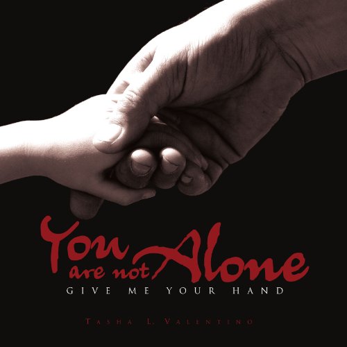 Cover for Tasha Valentino · You Are Not Alone: Give Me Your Hand (Paperback Book) (2010)