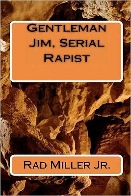 Cover for Rad Miller Jr. · Gentleman Jim, Serial Rapist (Pocketbok) (2011)