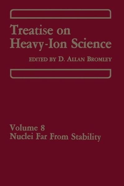 Cover for D a Bromley · Treatise on Heavy-Ion Science: Volume 8: Nuclei Far From Stability (Paperback Bog) [1989 edition] (2013)
