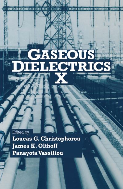 Cover for Loucas C Christophorou · Gaseous Dielectrics X (Paperback Book) [Softcover reprint of the original 1st ed. 2004 edition] (2012)