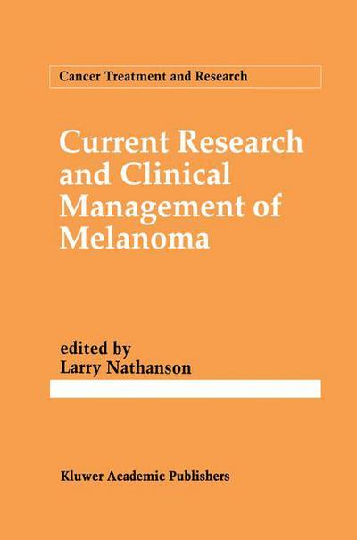 Cover for Larry Nathanson · Current Research and Clinical Management of Melanoma (Softcover Reprint of the Origi) (Paperback Book) [Softcover Reprint of the Original 1st Ed. 1993 edition] (2012)