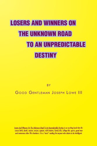 Cover for Joseph Lowe I · Losers and Winners on the Unknown Road to an Unpredictable Destiny (Paperback Book) (2011)