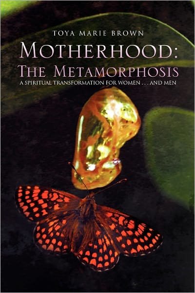 Cover for Toya Brown · Motherhood: the Metamorphosis (Taschenbuch) (2011)