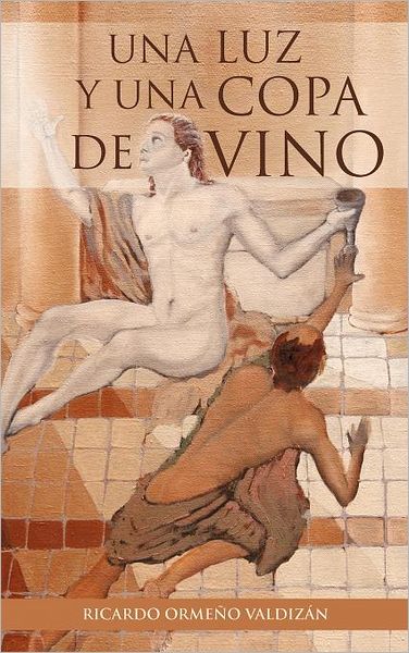 Cover for Ricardo Orme Valdiz N. · Una Luz Y Una Copa De Vino (Hardcover Book) [Spanish edition] (2012)
