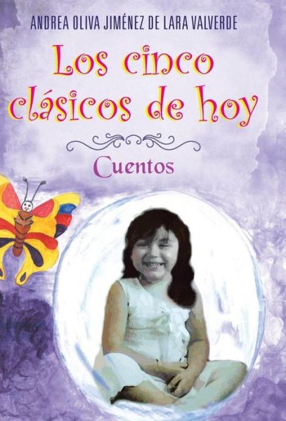 Cover for Andrea Oliva Jimaenez Valverde · Los Cinco Clasicos De Hoy: Cuentos (Hardcover Book) [Spanish edition] (2013)