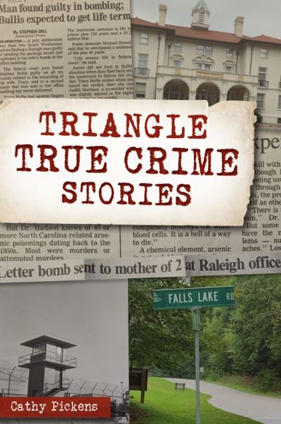 Cover for Cathy Pickens · Triangle True Crime Stories (Paperback Book) (2021)