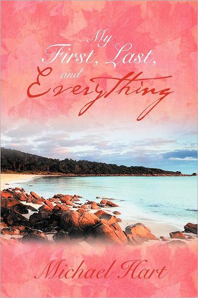 Cover for Michael Hart · My First, Last, and Everything (Paperback Book) (2012)