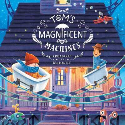 Cover for Linda Sarah · Tom's Magnificent Machines (Hardcover Book) (2018)