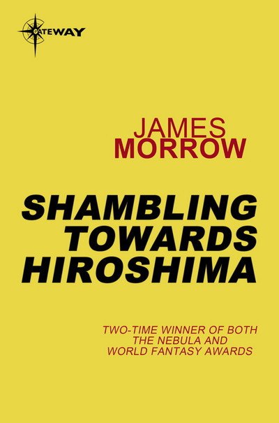 Cover for James Morrow · Shambling Towards Hiroshima (Paperback Book)