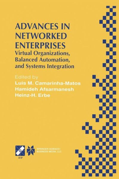 Cover for Luis M Camarinha-matos · Advances in Networked Enterprises: Virtual Organizations, Balanced Automation, and Systems Integration - IFIP Advances in Information and Communication Technology (Paperback Book) [Softcover reprint of the original 1st ed. 2000 edition] (2013)