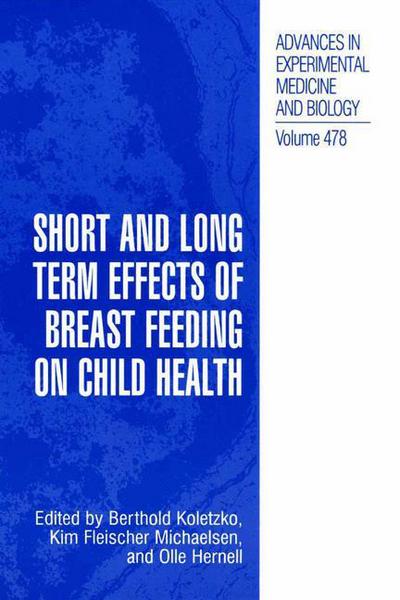 Cover for Berthold Koletzko · Short and Long Term Effects of Breast Feeding on Child Health - Advances in Experimental Medicine and Biology (Paperback Book) [Softcover reprint of the original 1st ed. 2002 edition] (2013)