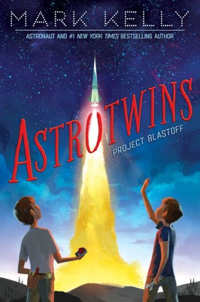 Cover for Mark Kelly · Astrotwins -- Project Blastoff (Hardcover Book) (2015)