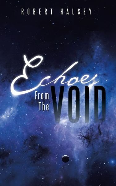 Cover for Robert Halsey · Echoes from the Void (Paperback Book) (2014)