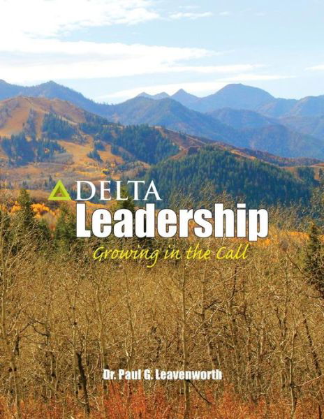 Cover for Dr Paul G Leavenworth · Delta Leadership: Growing in the Call (Taschenbuch) (2013)