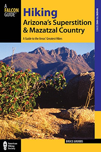 Cover for Bruce Grubbs · Hiking Arizona's Superstition and Mazatzal Country: A Guide to the Areas' Greatest Hikes - Regional Hiking Series (Paperback Book) [Second edition] (2014)