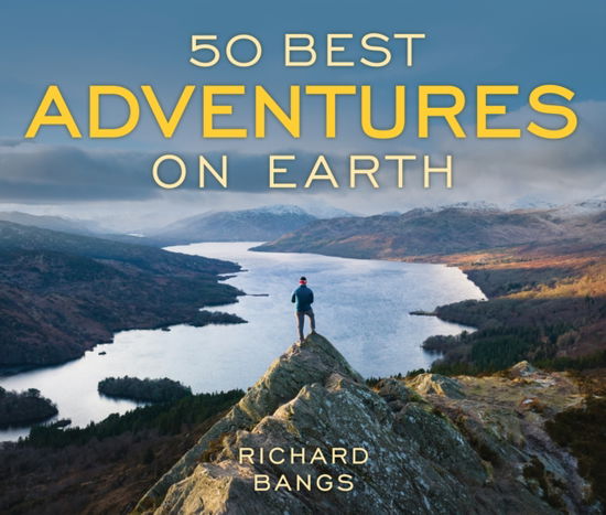Cover for Richard Bangs · 50 Best Adventures on Earth - 100 Best Series (Paperback Bog) (2025)