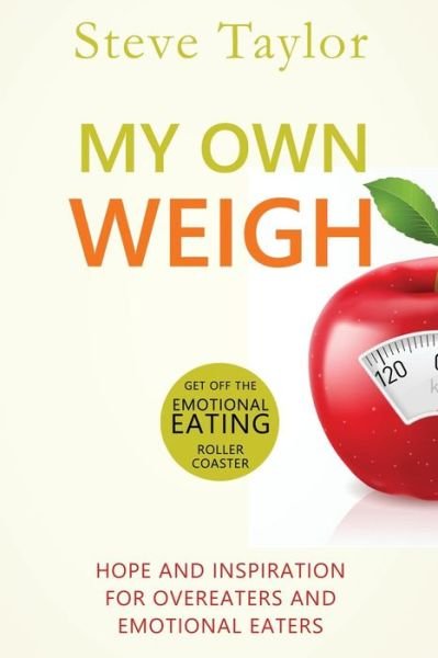 Cover for Steve Taylor · My Own Weigh (Pocketbok) (2014)