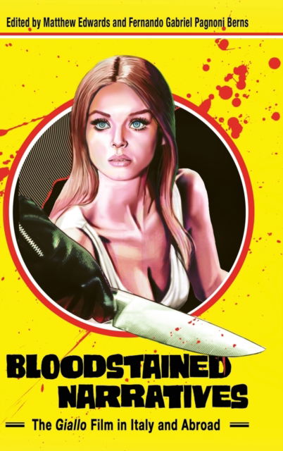 Cover for Bloodstained Narratives: The Giallo Film in Italy and Abroad - Horror and Monstrosity Studies Series (Hardcover Book) (2023)