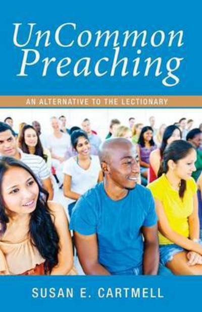 Cover for Susan E Cartmell · Uncommon Preaching (Paperback Book) (2015)