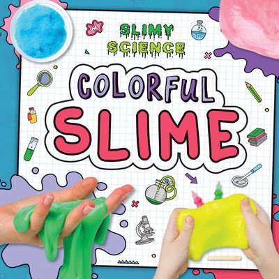 Colorful Slime - Louise Nelson - Other - Rosen Publishing Group - 9781499489453 - December 30, 2021