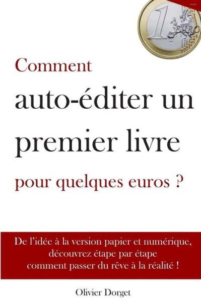 Cover for M Olivier Dorget · Comment Auto-editer Un Premier Livre Pour Quelques Euros - Olivier Dorget (Pocketbok) (2014)