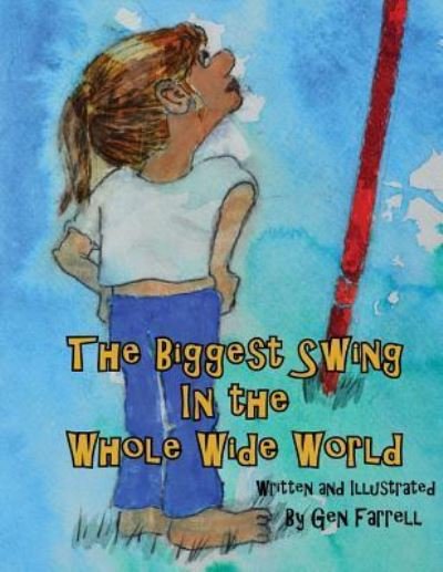 Cover for Gen Farrell · The Biggest Swing In The Whole Wide World (Pocketbok) (2016)