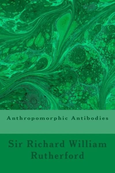 Cover for Sir Richard William Rutherford · Anthropomorphic Antibodies (Paperback Book) (2014)