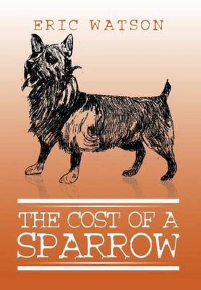 Cover for Eric Watson · The Cost of a Sparrow (Inbunden Bok) (2015)