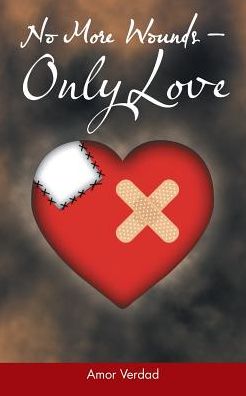 Cover for Amor Verdad · No More Wounds - Only Love (Paperback Book) (2016)