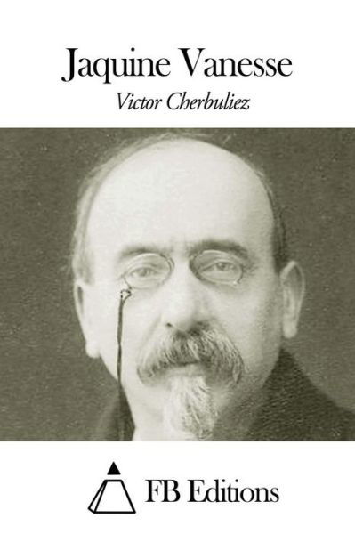 Cover for Victor Cherbuliez · Jaquine Vanesse (Paperback Bog) (2014)