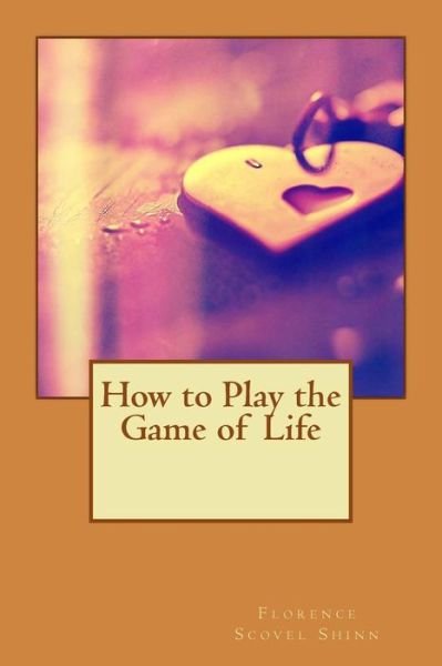 Cover for Florence Scovel Shinn · How to Play the Game of Life (Paperback Book) (2015)