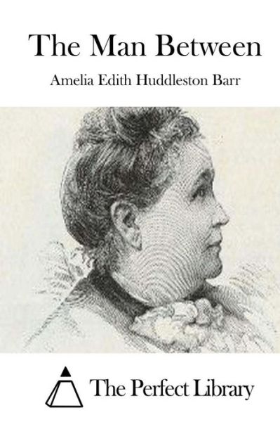 Cover for Amelia Edith Huddleston Barr · The Man Between (Paperback Book) (2015)