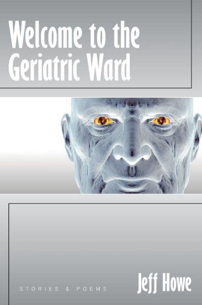 Cover for Jeff Howe · Welcome to the Geriatric Ward (Taschenbuch) (2015)