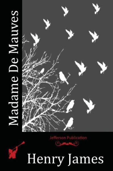 Madame De Mauves - Henry James - Książki - Createspace - 9781514216453 - 3 czerwca 2015