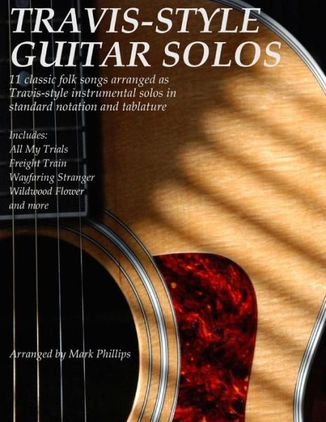 Cover for Mark Phillips · Travis-style Guitar Solos: 11 Classic Folk Songs Arranged As Travis-style Instrumental Solos in Standard Notation and Tablature (Taschenbuch) (2015)