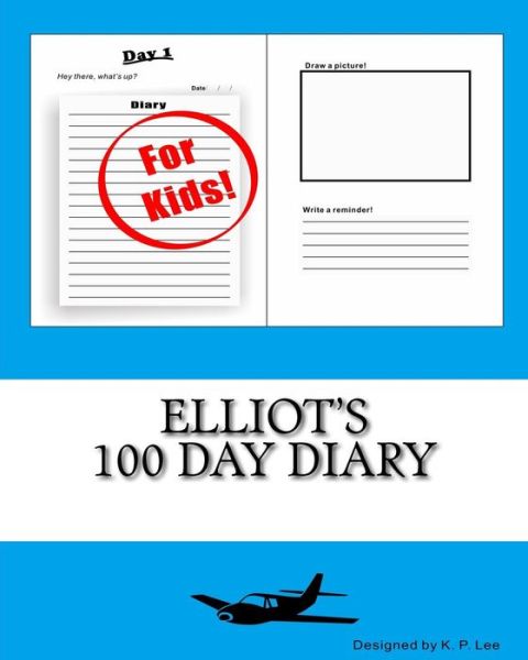 K P Lee · Elliot's 100 Day Diary (Paperback Book) (2015)