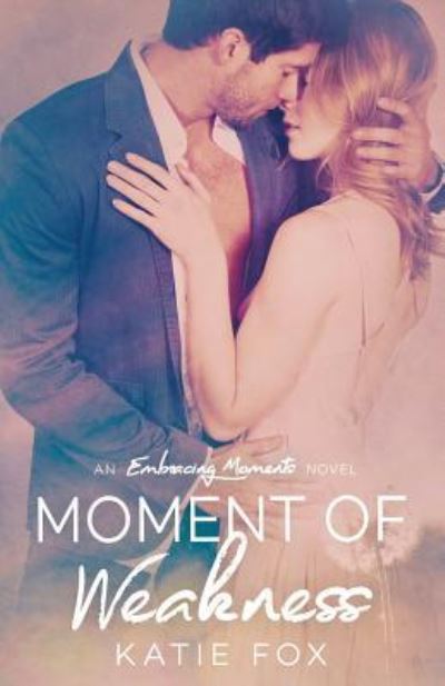 Cover for Katie Fox · Moment of Weakness (Paperback Book) (2016)