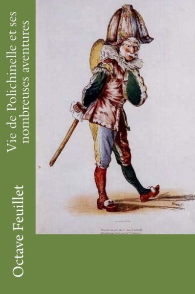 Cover for Octave Feuillet · Vie de Polichinelle et ses nombreuses aventures (Paperback Book) (2016)