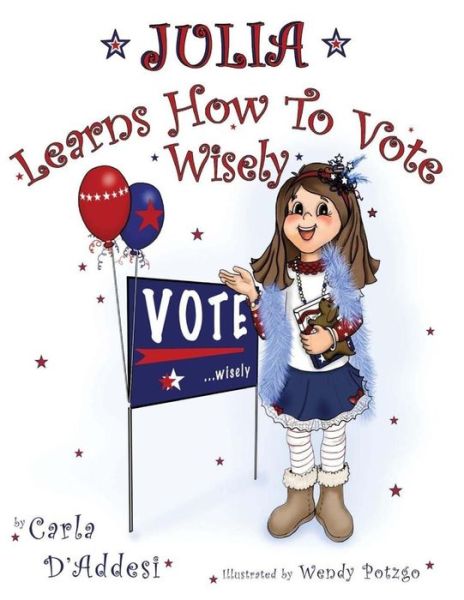 Cover for Carla D'Addesi · Julia Learns How To Vote Wisely (Paperback Book) (2013)